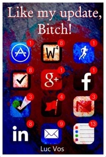 Like my Update, Bitch! Thriller Is een verslaving aan Facebook gezond? Leef je voor likes en comments? Zijn social media echt zo verslavend? Wat als het uit de hand loopt?